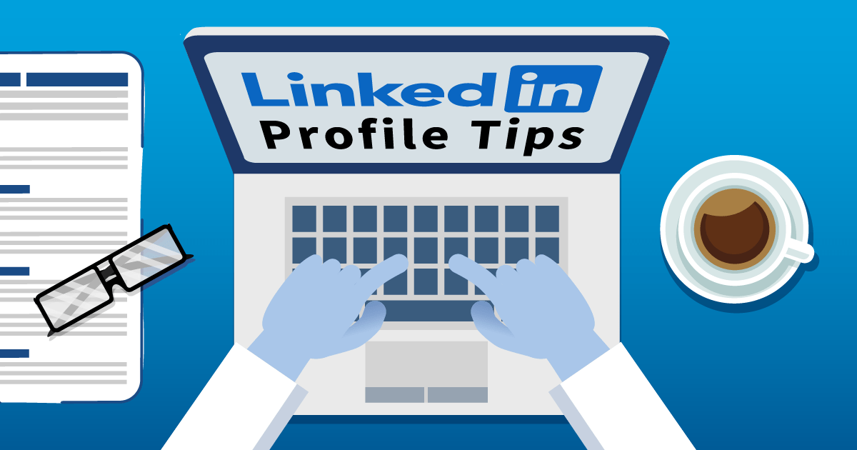 19+ LinkedIn Profile Tips That Will Make You Stand Out